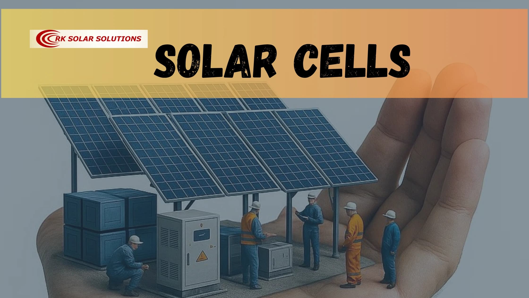 Banner reading Solar Cells over a miniature solar array with engineers, held in an open hand